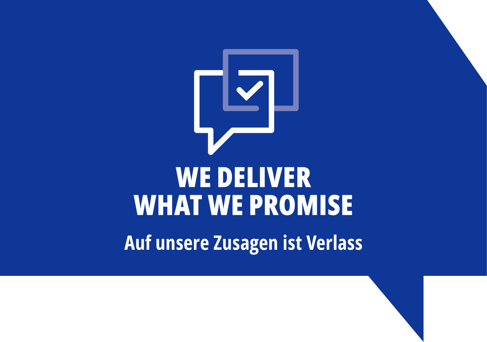 Wir halten ein, was wir versprechen